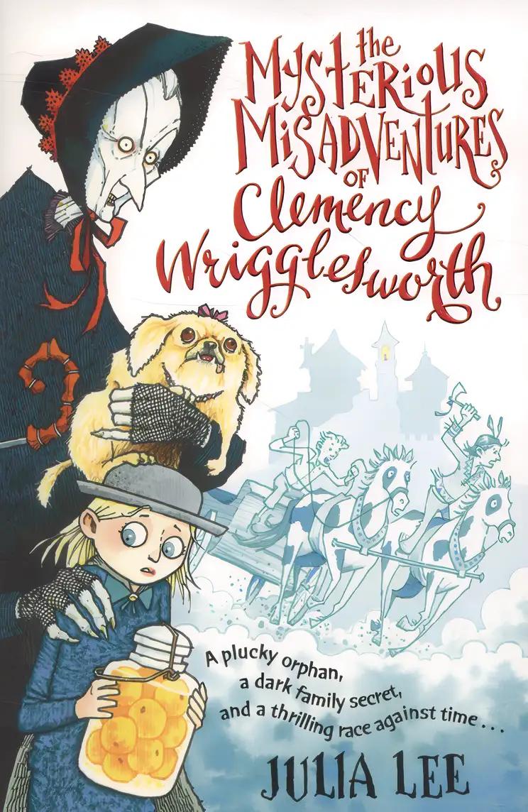 The Mysterious Misadventures of Clemency Wrigglesworth