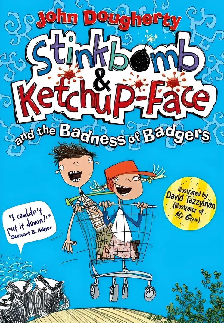 Stinkbomb & Ketchup-Face and the Badness of Badgers