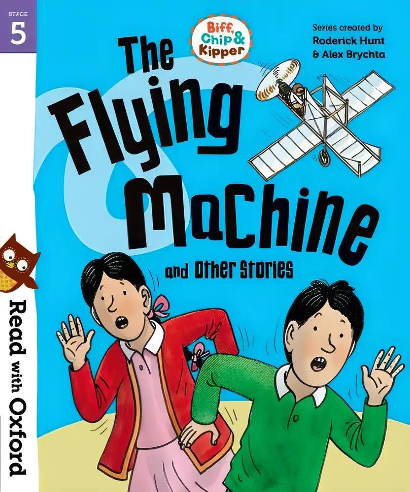 Read with Oxford: Stage 5: Biff, Chip and Kipper: The Flying Machine and Other Stories: (Read with Oxford)