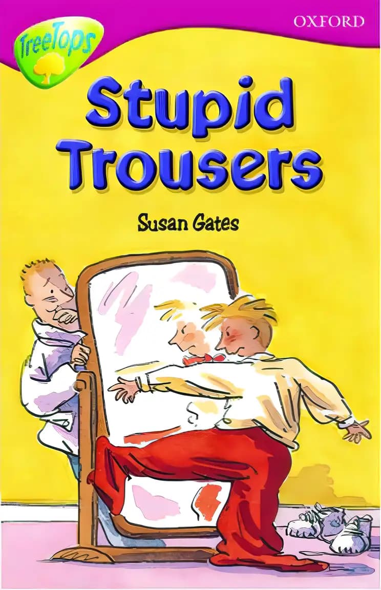 Book cover of 'Oxford Reading Tree: Stage 10: TreeTops: Stupid Trousers'