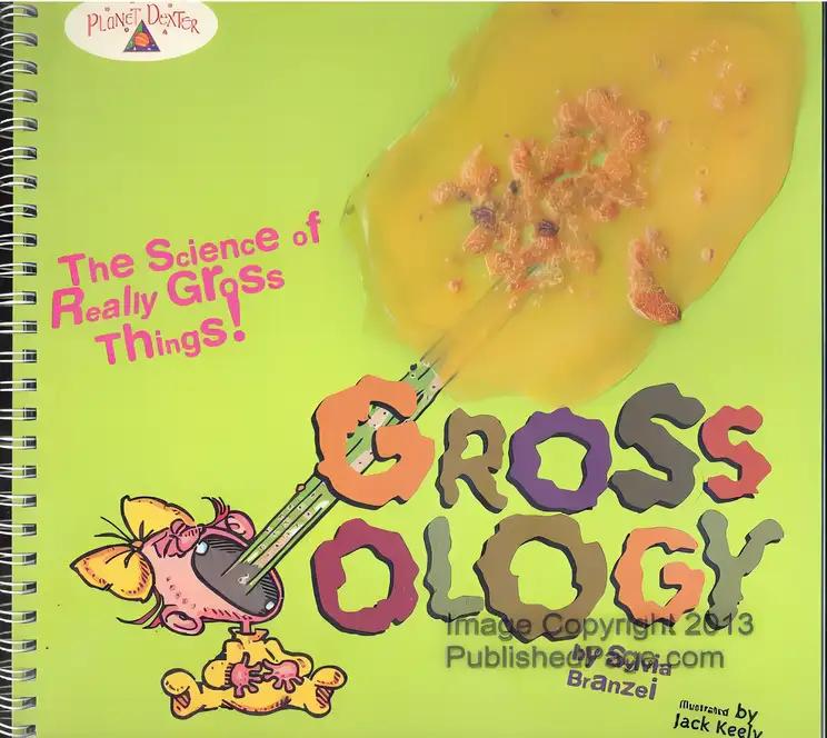 Grossology: The Science of Really Gross Things