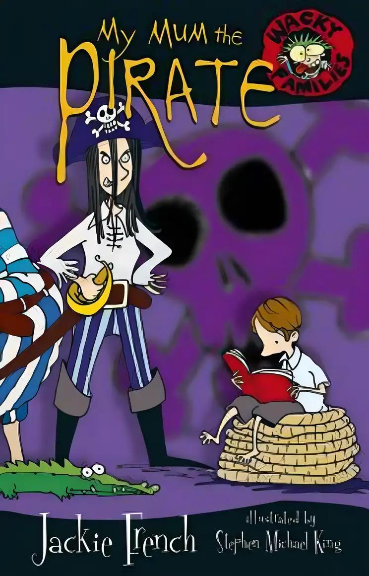 My Mum the Pirate (Wacky Families, 01)