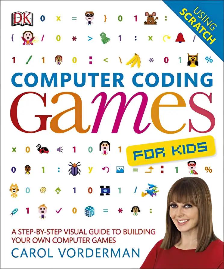 Coding Games in Scratch: A Step-by-Step Visual Guide to Building Your Own Computer Games (DK Help Your Kids)