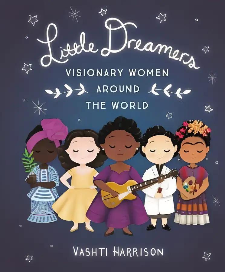 Little Dreamers: Visionary Women Around the World