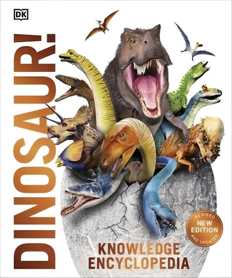 Knowledge Encyclopedia Dinosaur!: Over 60 Prehistoric Creatures as You've Never Seen Them Before