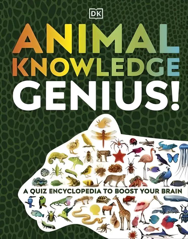 Animal Knowledge Genius!: A Quiz Encyclopedia to Boost Your Brain (DK Knowledge Genius)