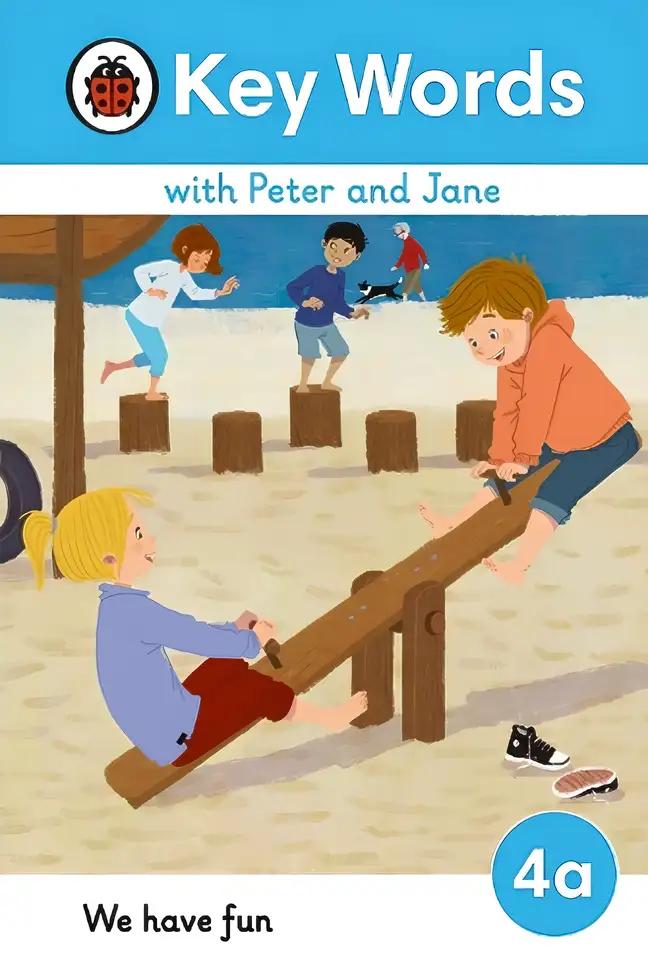 Key Words with Peter and Jane Level 4a - We Have Fun!