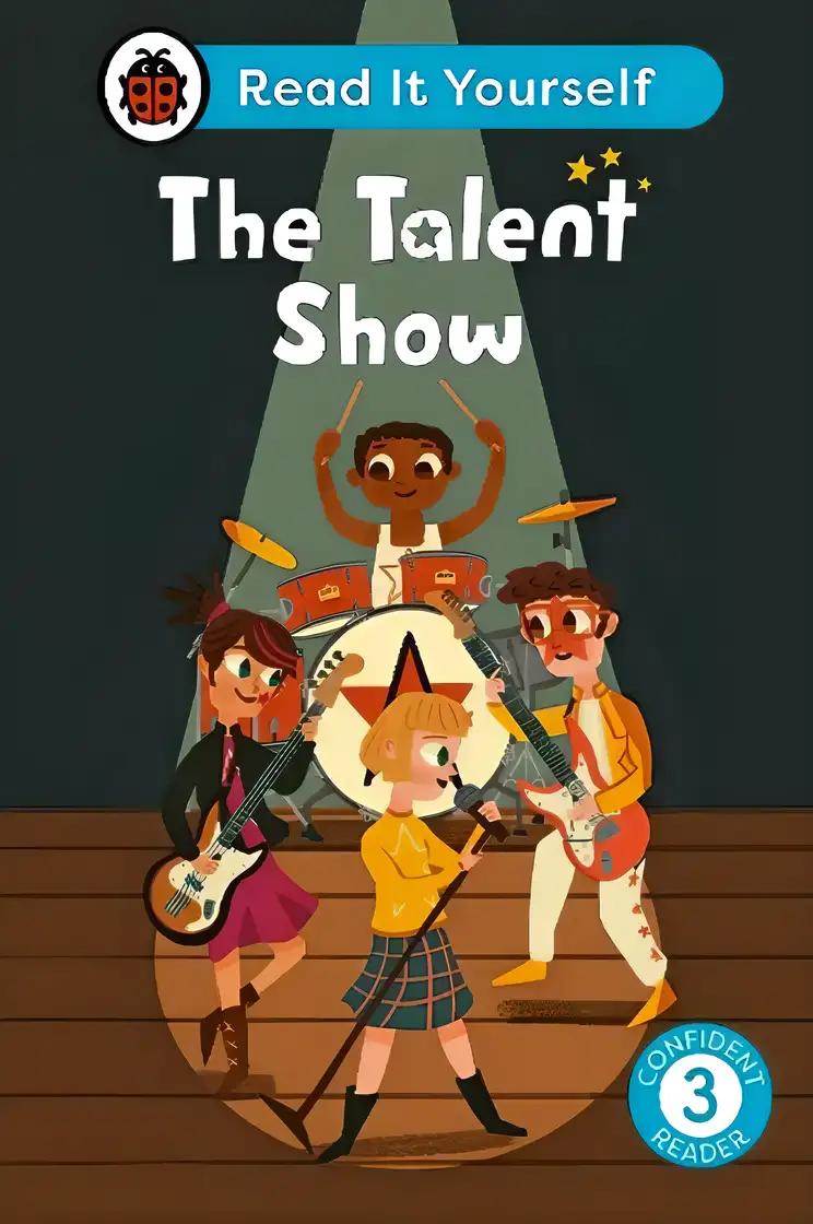 The Talent Show: Read It Yourself - Level 3 Confident Reader