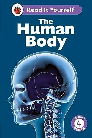 The Human Body: Read It Yourself - Level 4 Fluent Reader