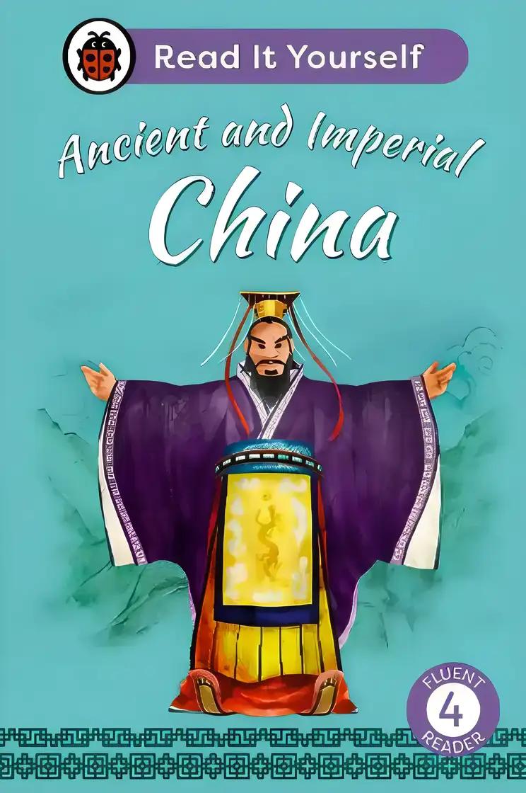 Ancient and Imperial China: Read It Yourself - Level 4 Fluent Reader