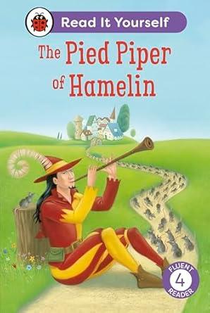 The Pied Piper of Hamelin: Read It Yourself - Level 4 Fluent Reader