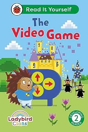 Ladybird Class The Video Game: Read It Yourself - Level 2 Developing Reader: (Read It Yourself)