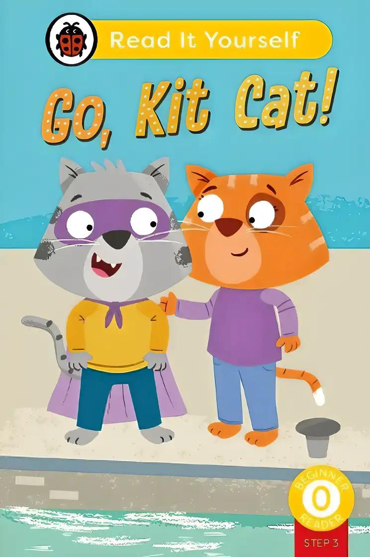 Go, Kit Cat! (Phonics Step 3): Read It Yourself - Level 0 Beginner Reader