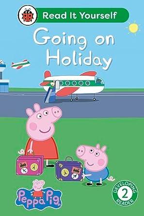 Peppa Pig Going on Holiday: Read It Yourself - Level 2 Developing Reader