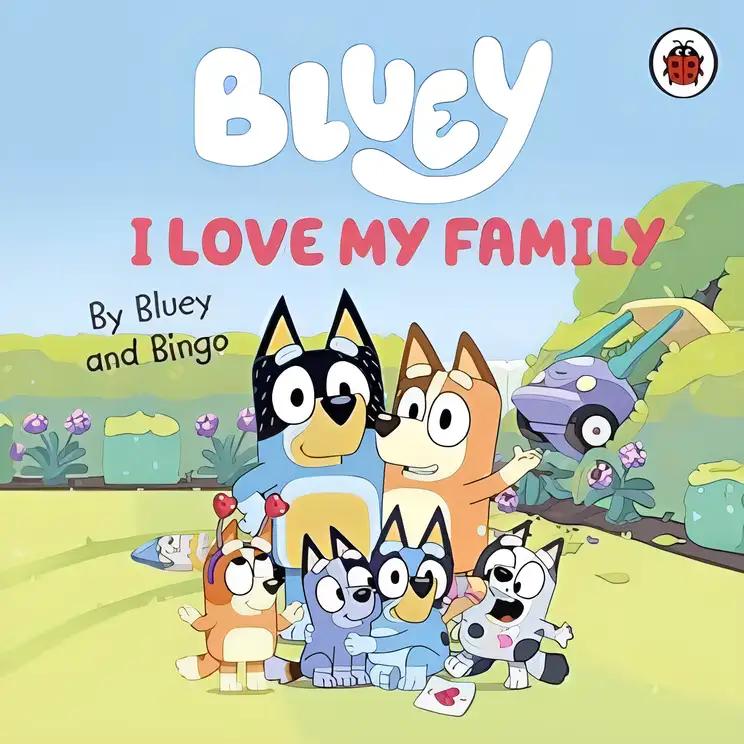 Bluey: I Love My Family