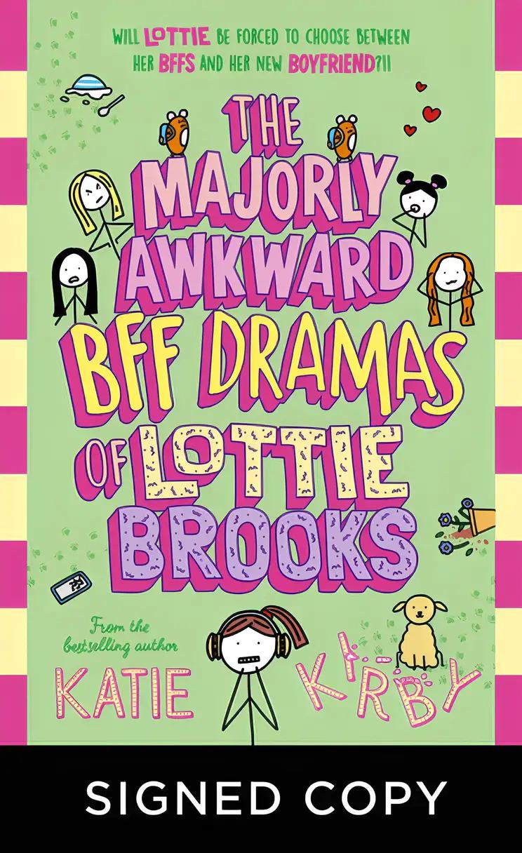 The Majorly Awkward BFF Dramas of Lottie Brooks (Signed Edition)