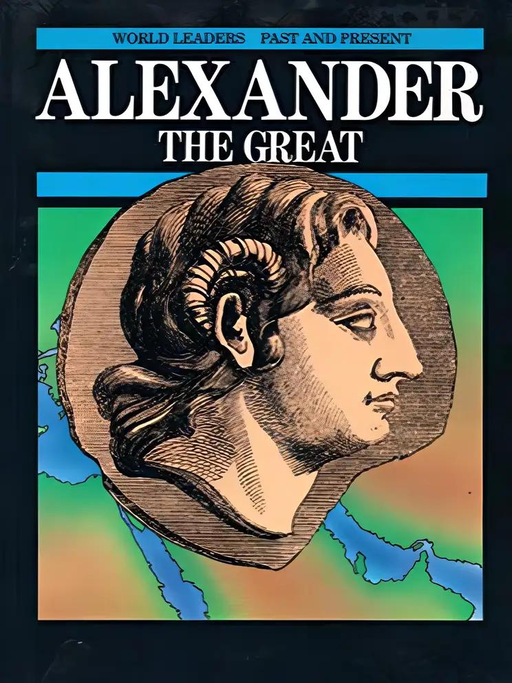 Alexander the Great (World Leaders : Past and Present)