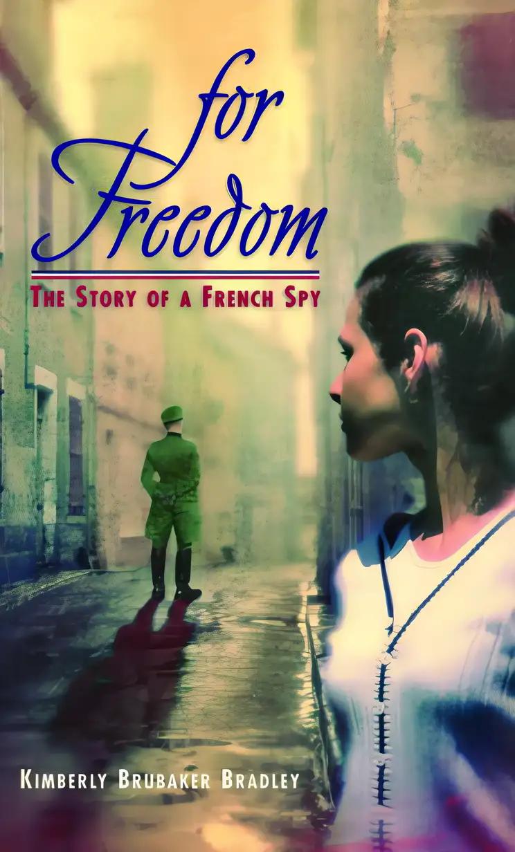 For Freedom: The Story of a French Spy