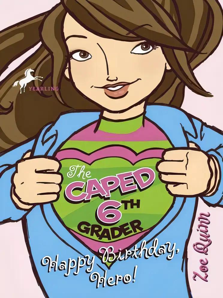 The Caped 6th Grader: Happy Birthday, Hero! (The Caped Sixth Grader)