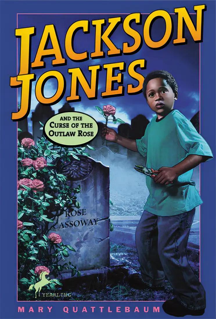 Jackson Jones and the Curse of the Outlaw Rose