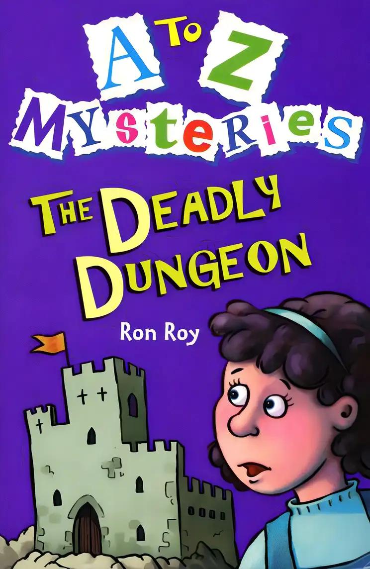 The Deadly Dungeon (A to Z Mysteries)