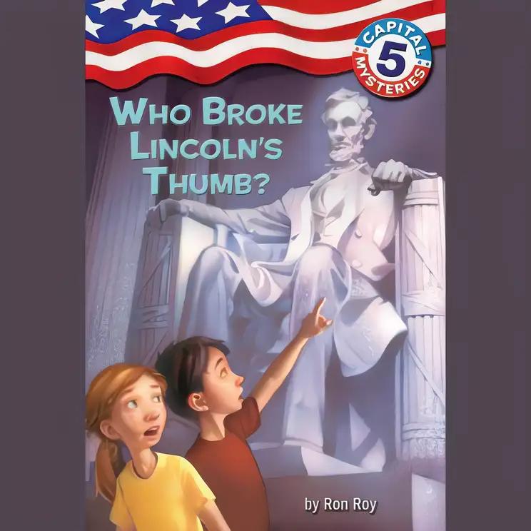 Capital Mysteries #5: Who Broke Lincoln's Thumb?