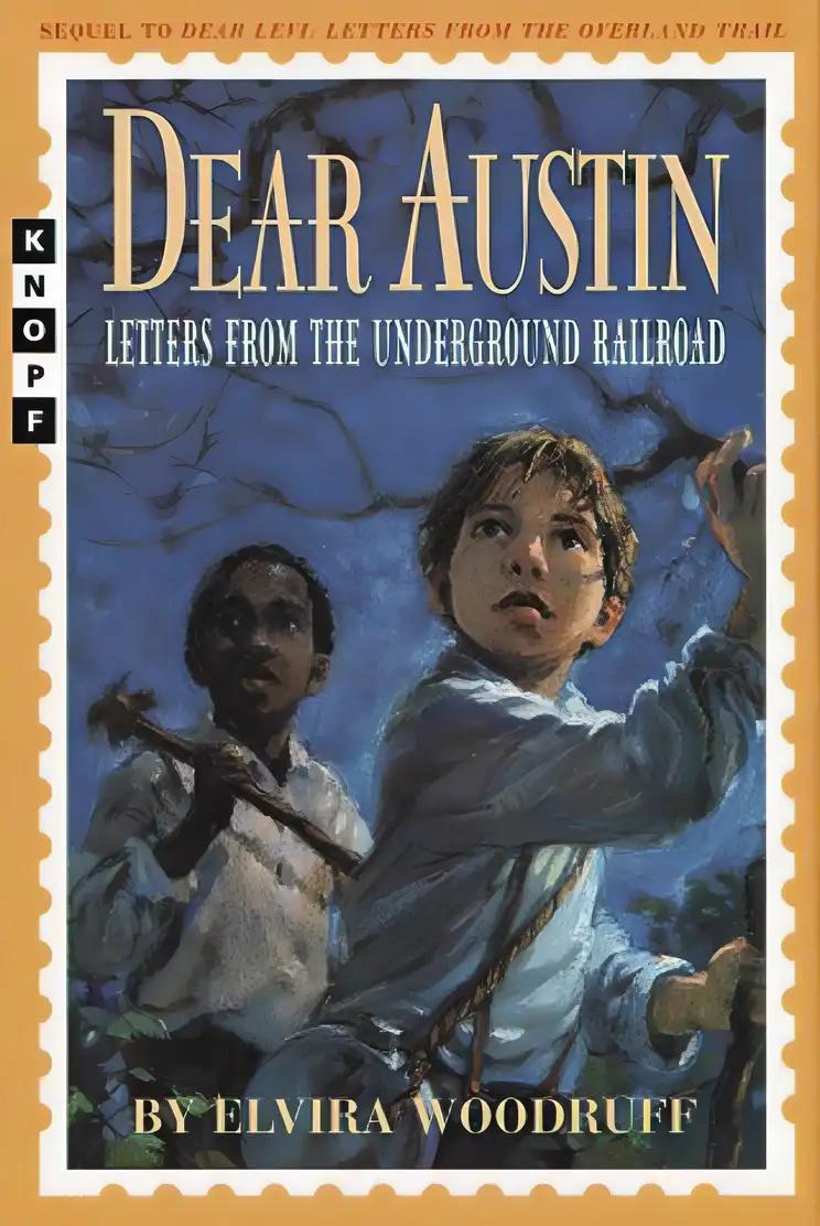 Dear Austin: Letters from the Underground Railroad: Letters from the Underground Railroad (Dear Levi Series)