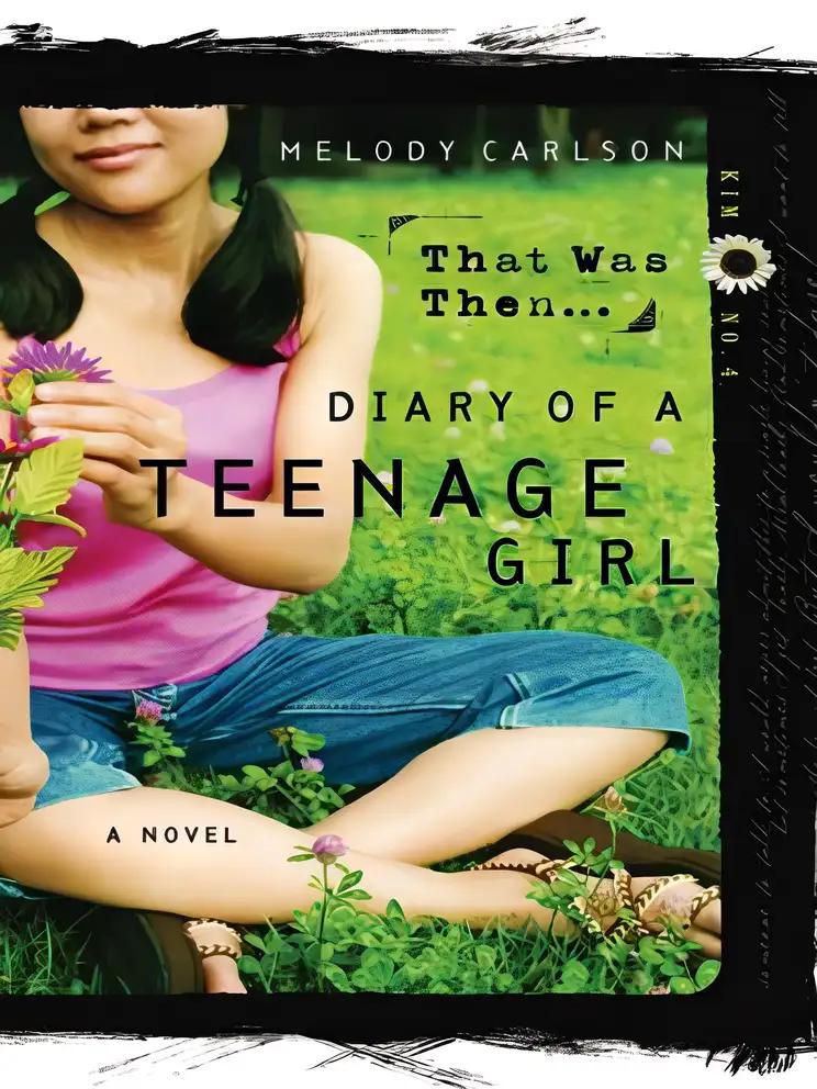 That Was Then...: Kim: Book 4 (Diary of a Teenage Girl)