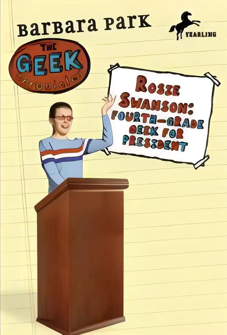 Rosie Swanson: Fourth-Grade Geek for President (Geek Chronicles)