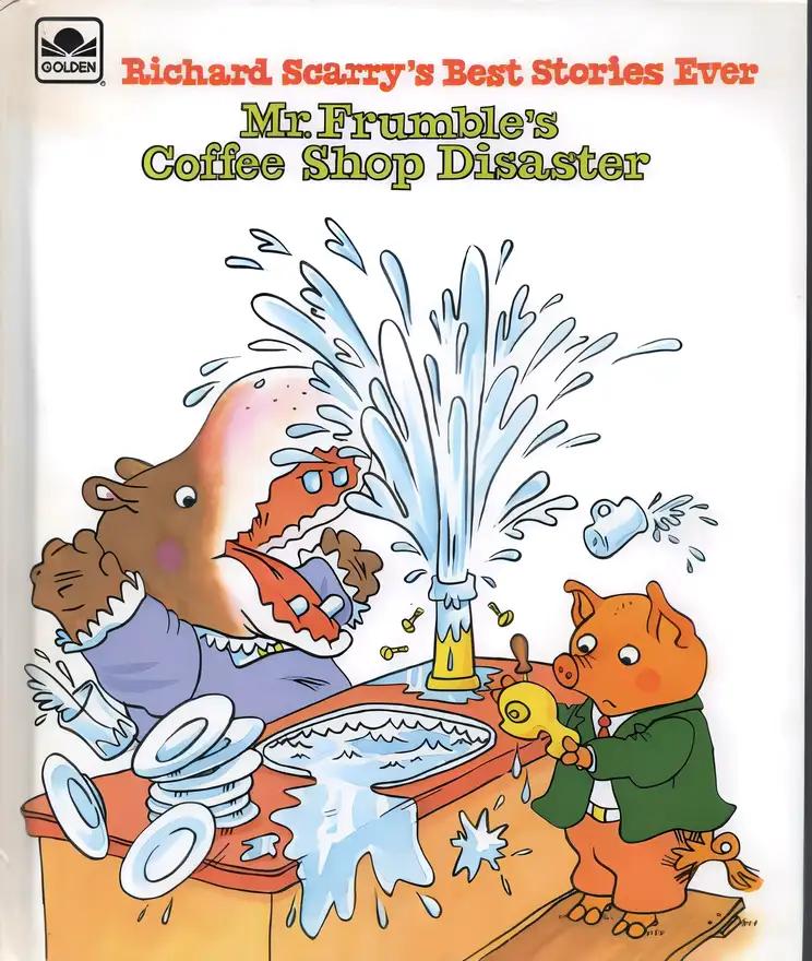 Mr Frumble's Coffee Shop Disaster (Richard Scarry's Best Stories Ever)