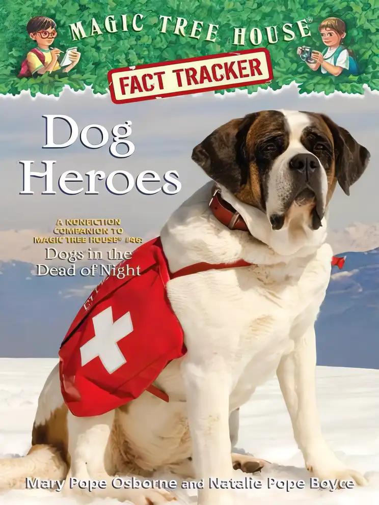 Dog Heroes: A Nonfiction Companion to Magic Tree House Merlin Mission #18: Dogs in the Dead of Night