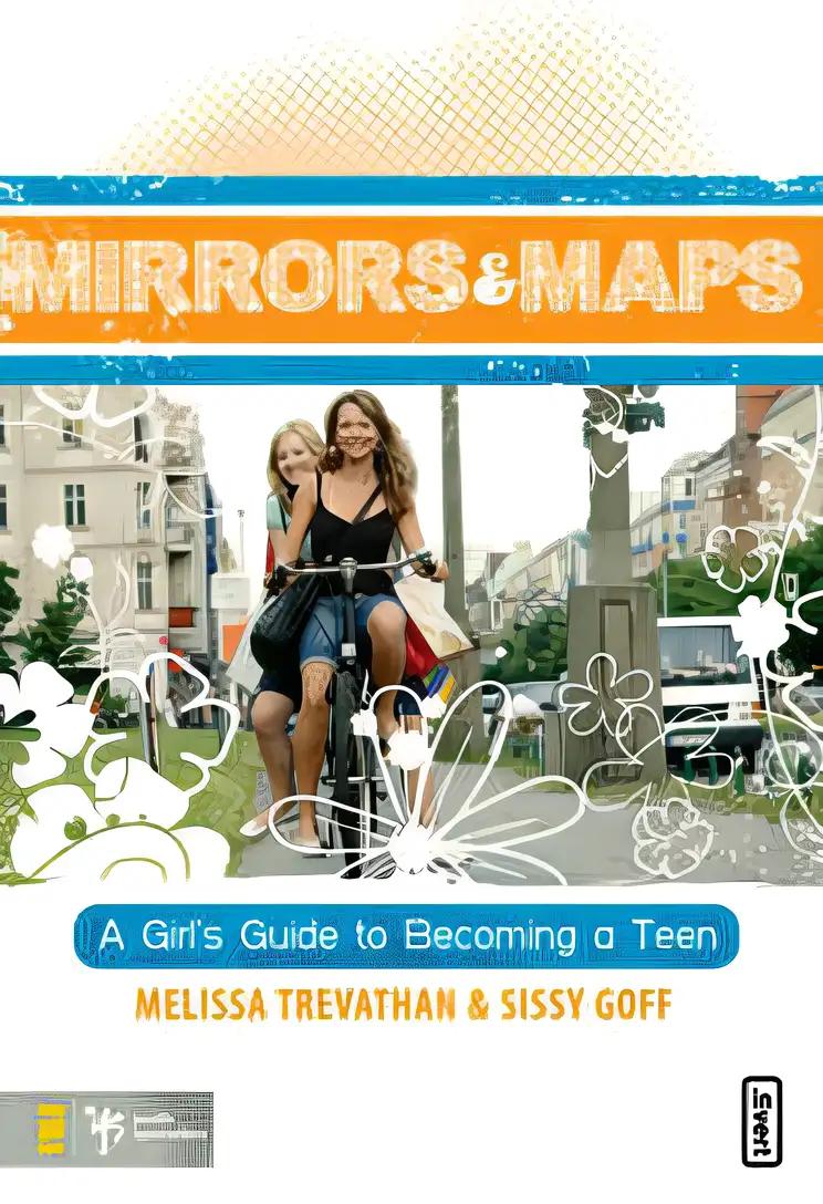 Mirrors and Maps: A Girl's Guide to Becoming a Teen (invert)