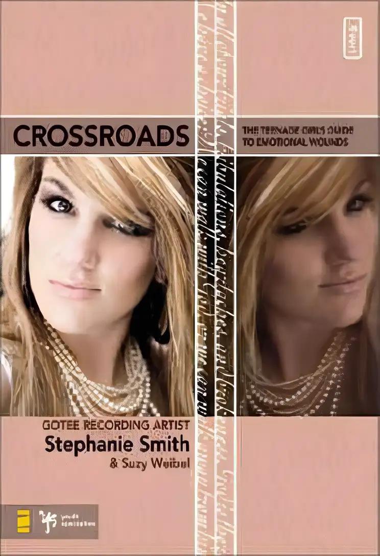 Crossroads: The Teenage Girl's Guide to Emotional Wounds (invert Book 54)