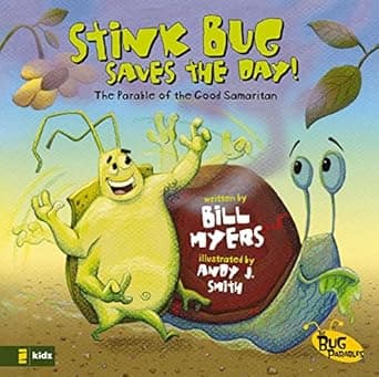 Book cover of 'Stink Bug Saves the Day!: The Parable of the Good Samaritan (The Bug Parables)'