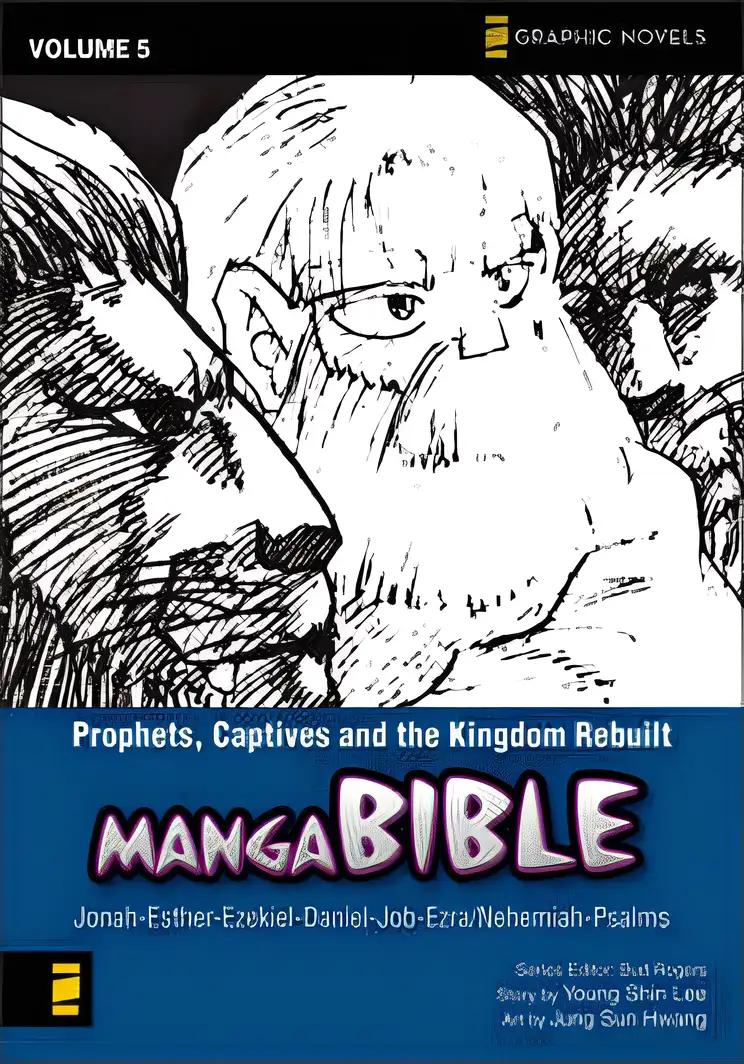 Manga Bible, Vol. 5: Prophets, Captives, and the Kingdom Rebuilt (Jonah, Esther, Ezekiel, Daniel, Job, Ezra/Nehemiah, Psalms)