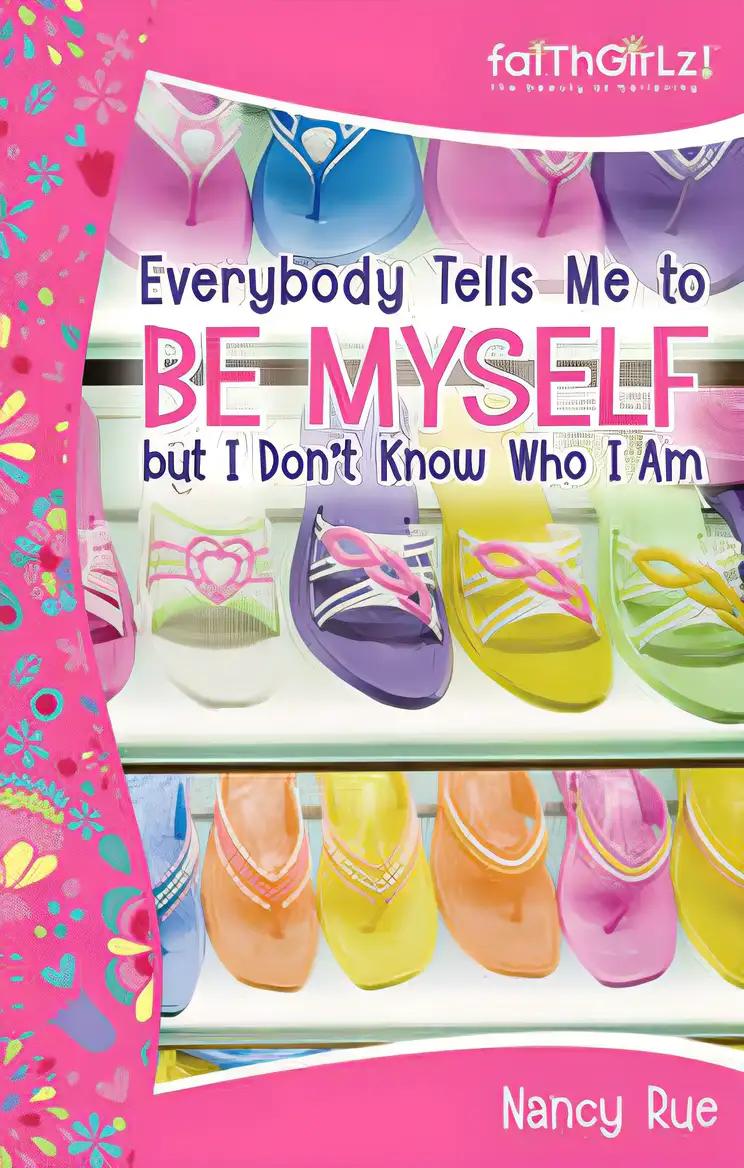 Everybody Tells Me to Be Myself but I Don't Know Who I Am, Revised Edition: Building Your Self-Esteem (Faithgirlz)