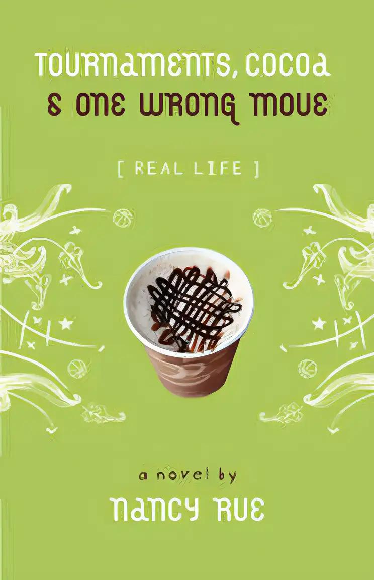 Tournaments, Cocoa and One Wrong Move (Real Life Book 3)