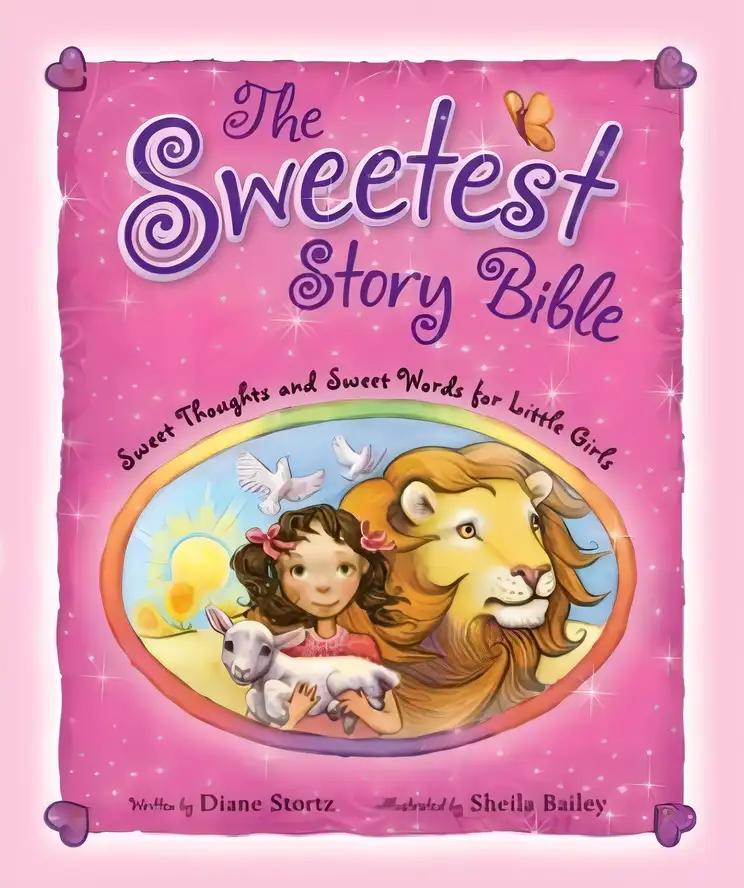 The Sweetest Story Bible: Sweet Thoughts and Sweet Words for Little Girls