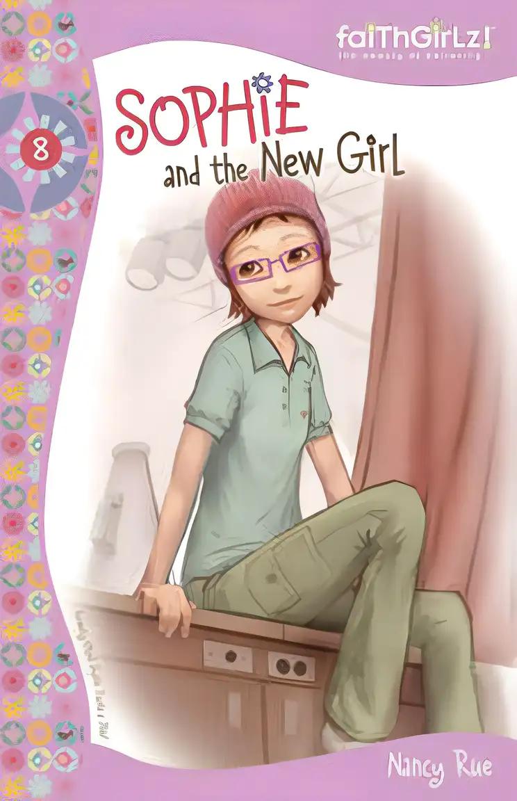 Sophie and the New Girl (Faithgirlz!/Sophie Series Book 8)