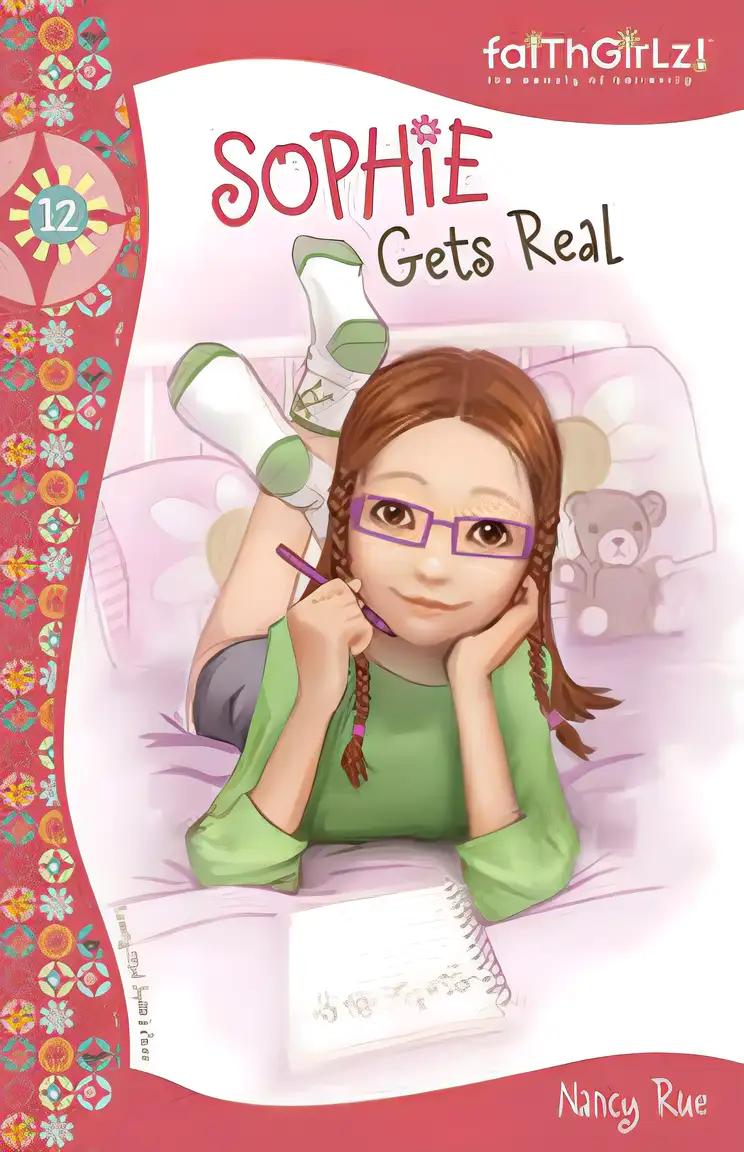 Sophie Gets Real (Faithgirlz!/Sophie Series Book 12)