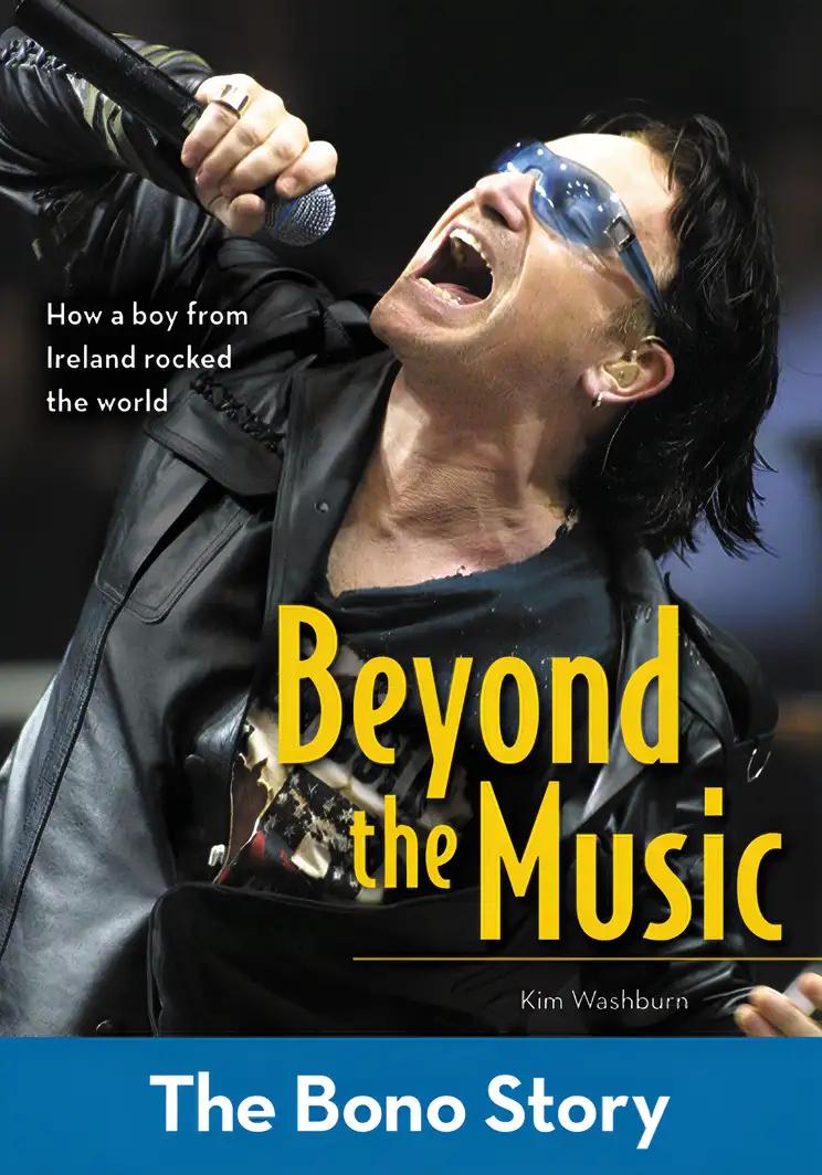 Beyond the Music: The Bono Story (ZonderKidz Biography)