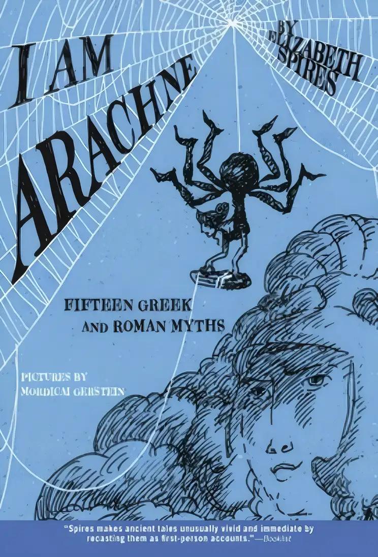 I Am Arachne: Fifteen Greek and Roman Myths