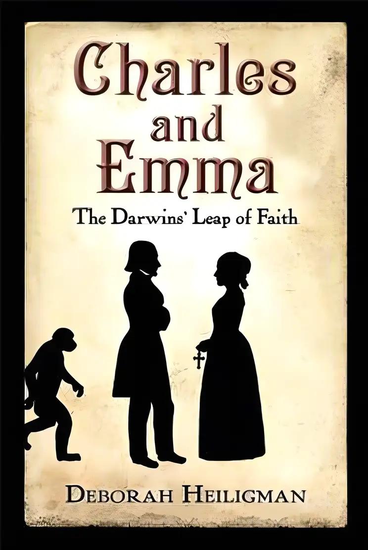 Charles and Emma: The Darwins' Leap of Faith