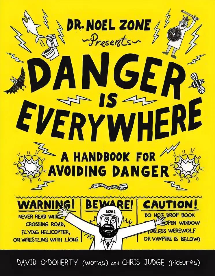 Danger is Everywhere: A Handbook for Avoiding Danger