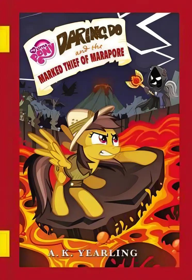 My Little Pony: Daring Do and the Marked Thief of Marapore (The Daring Do Adventure Collection)