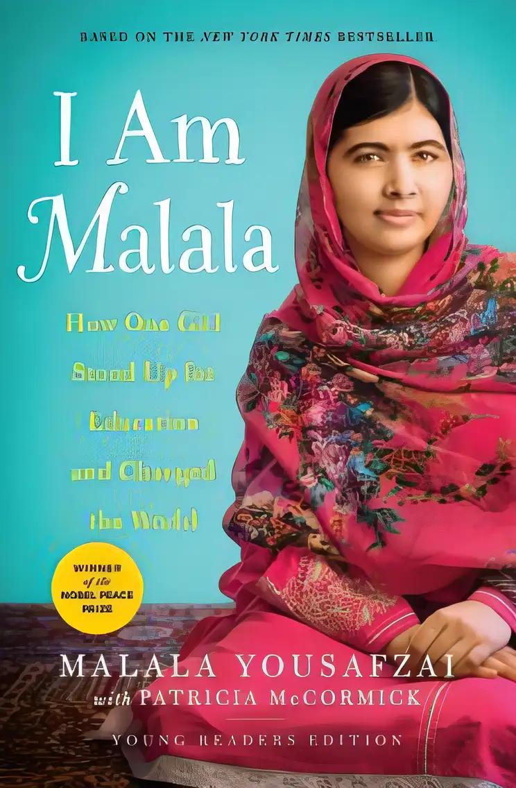 I Am Malala: How One Girl Stood Up for Education and Changed the World