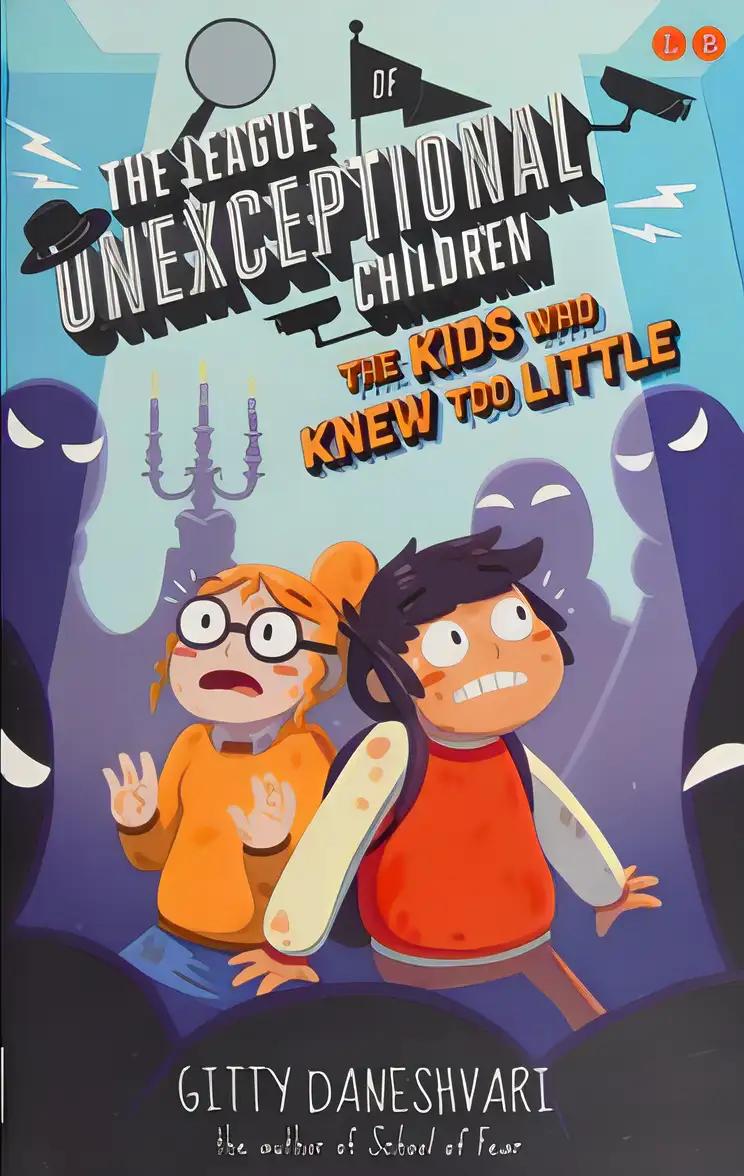 The League of Unexceptional Children: The Kids Who Knew Too Little