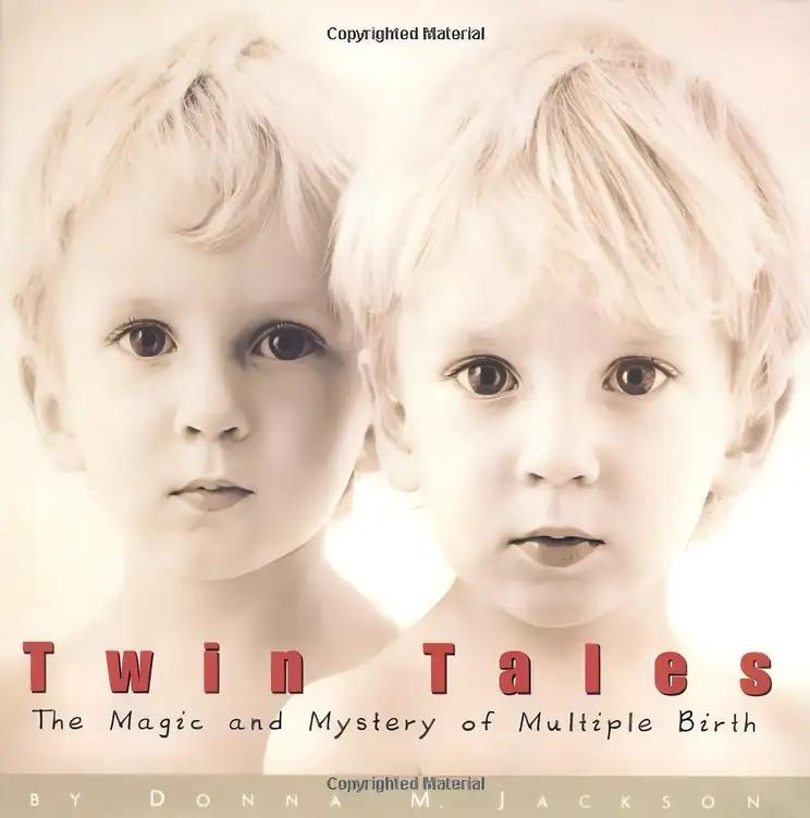 Twin Tales : The Magic and Mystery of Multiple Birth