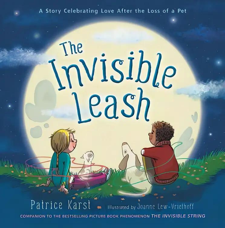 The Invisible Leash: An Invisible String Story About the Loss of a Pet