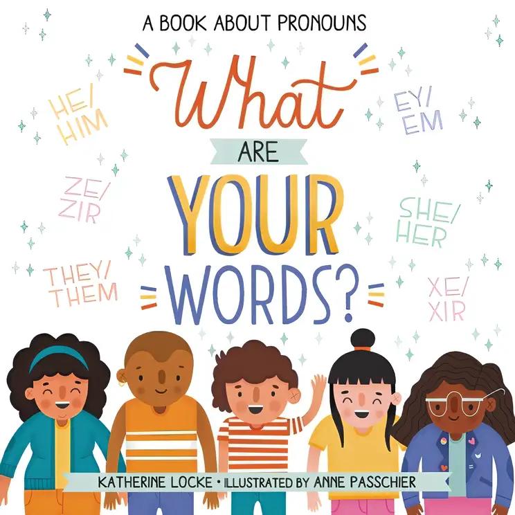 What Are Your Words?: A Book About Pronouns